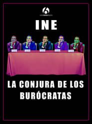 INE: La conjura de los burócratas (2023)