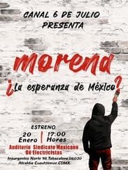 Morena ¿La esperanza de México? series tv