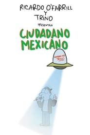 CIUDADANO MEXICANO (Animado por TRINO) 2024 streaming