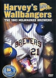Harvey's Wallbangers: The 1982 Milwaukee Brewers  streaming