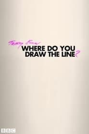 Tracey Emin: Where Do You Draw the Line? series tv