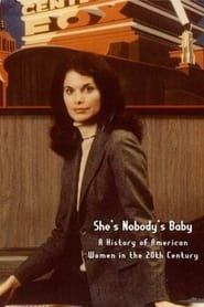 She's Nobody's Baby: American Women in the 20th Century series tv