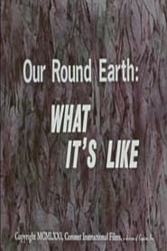 Our Round Earth: What It's Like series tv