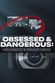Image Obsessed and Dangerous: Hollywood's Stalker Crisis