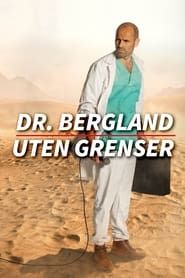 Dr. Bergland uten grenser (2024)