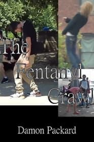 The Fentanyl Crawl series tv