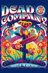 Dead & Company: 2021-10-11 PNC Music Pavilion, Charlotte, NC series tv