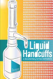 Image Liquid Handcuffs: A Documentary to Free Methadone