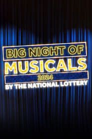 Big Night of Musicals by the National Lottery - 2024 series tv