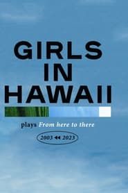 Girls In Hawaii - Live at Ancienne Belgique series tv