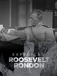 Expedição Roosevelt Rondon series tv