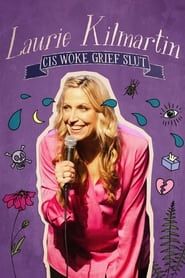 Laurie Kilmartin: Cis Woke Grief Slut series tv