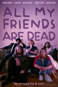 All My Friends Are Dead series tv