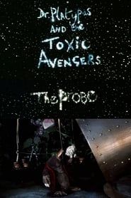 Dr. Platypus and the Toxic Avengers: The Probe series tv