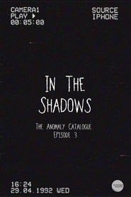 In The Shadows (The Anomaly Catalogue) series tv