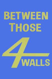 Between Those Four Walls 1962 streaming