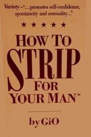 How To Strip For Your Man by GiO series tv