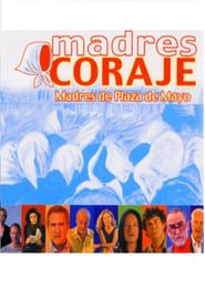 Madres Coraje. Madres de la Plaza de Mayo series tv