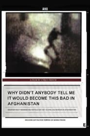 Affiche de Why Didn't Anybody Tell Me It Would Become This Bad in Afghanistan