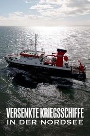 Versenkte Kriegsschiffe in der Nordsee - Gefahr vom Meeresgrund series tv