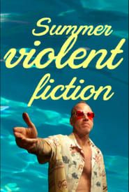 Summer Violent fiction series tv