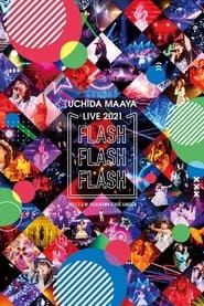 UCHIDA MAAYA LIVE 2021 FLASH FLASH FLASH series tv