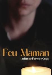 Feu Maman (2024)