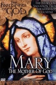 Image The Footprints of God: Mary the Mother of God