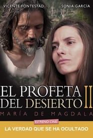 El Profeta del Desierto II. María de Magdala series tv