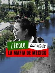 L'écolo qui défie la mafia de Mexico series tv