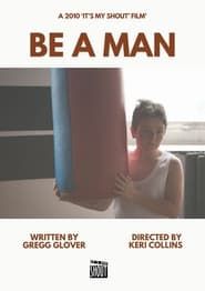 Be A Man (2010)