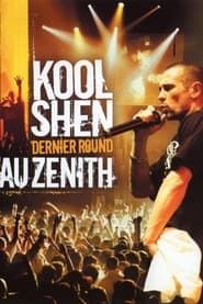 watch Kool Shen Dernier Round au Zénith