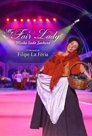My Fair Lady: Minha Linda Senhora series tv