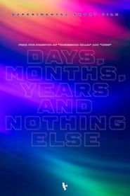 Days, Months, Years and Nothing Else series tv