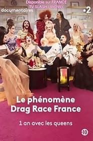 Drag Race France - Le phénomène Drag Race France, 1 An Avec Les Queen... series tv