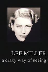 Lee Miller: A Crazy Way of Seeing series tv