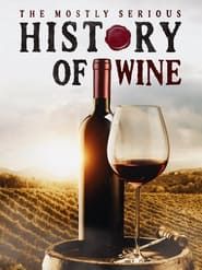 The Mostly Serious History of Wine series tv