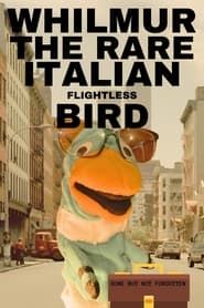 Whilmur the Rare Italian Flightless Bird series tv
