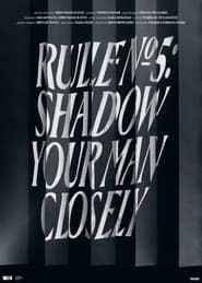 Rule No. 5: Shadow Your Man Closely series tv