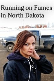 Running on Fumes in North Dakota series tv