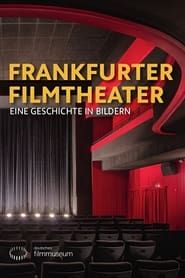 Frankfurter Filmtheater – Eine Geschichte in Bildern series tv