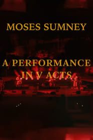 watch Moses Sumney: A Performance in V Acts