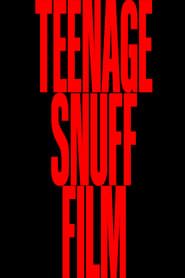 Teenage Snuff Film series tv