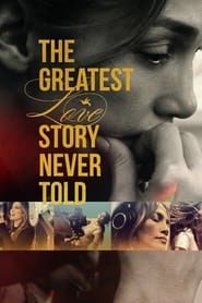 The Greatest Love Story Never Told series tv