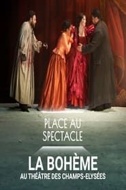 watch La Bohème, théâtre des Champs Elysées