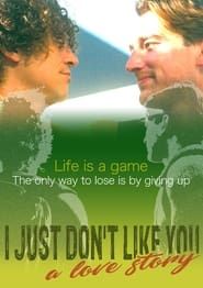I Just Don't Like You... A Love Story series tv
