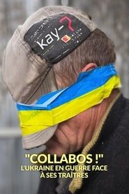Image « Collabos ! »  L'Ukraine en guerre face à ses traîtres