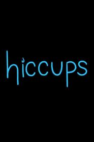 HICCUPS series tv