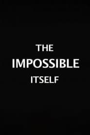 The Impossible Itself series tv
