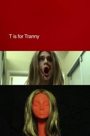 T is for Tranny-hd